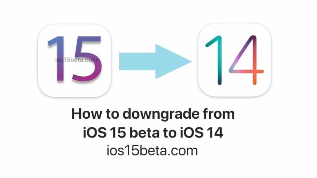 iOS 15 beta to iOS 14